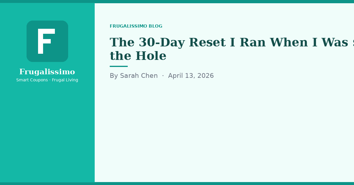 The 30-Day Reset I Ran When I Was $40k in the Hole