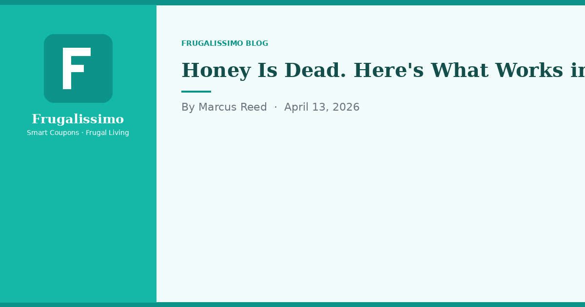 Honey Is Dead. Here's What Works in 2026.