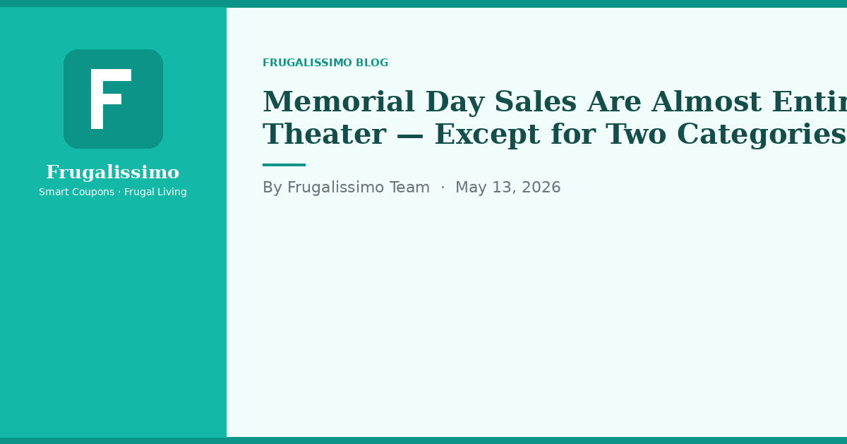 Memorial Day Sales Are Almost Entirely Theater — Except for Two Categories