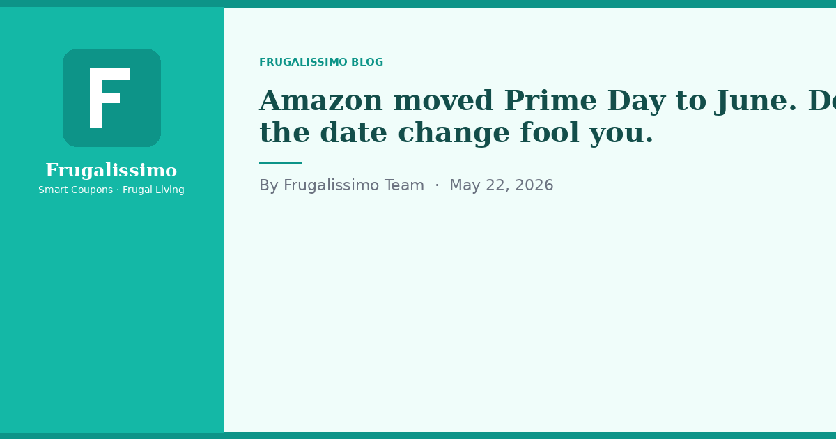 Amazon moved Prime Day to June. Don't let the date change fool you.
